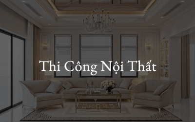 Thi Công Nội Thất
